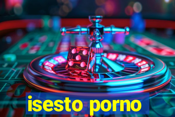 isesto porno